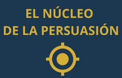 EL NÚCLEO DE LA PERSUASIÓN